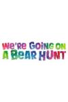 We're Going on a Bear Hunt