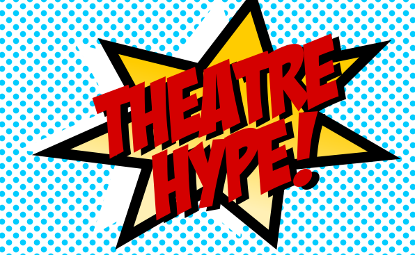 Theatre Hype!